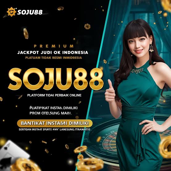 SOJU88 - Platform Game Online dengan Beragam Pilihan Permainan Seru